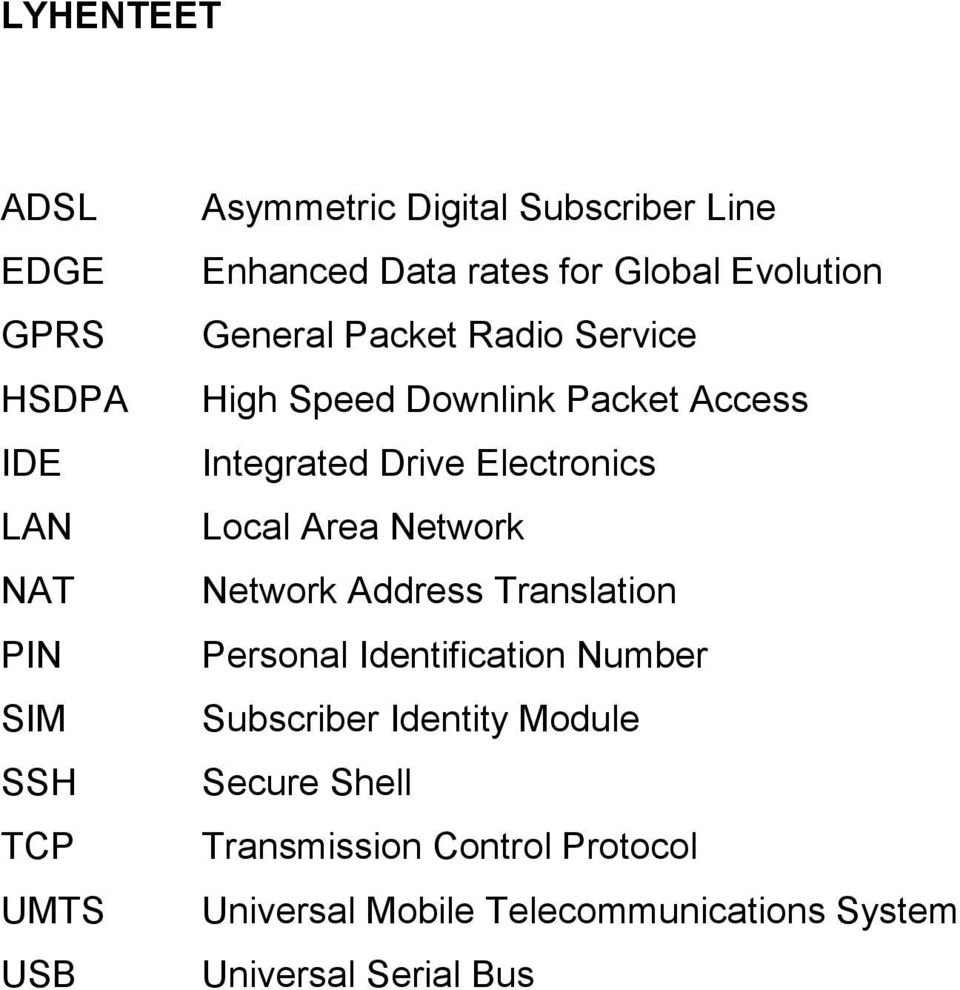 Electronics Local Area Network Network Address Translation Personal Identification Number Subscriber Identity