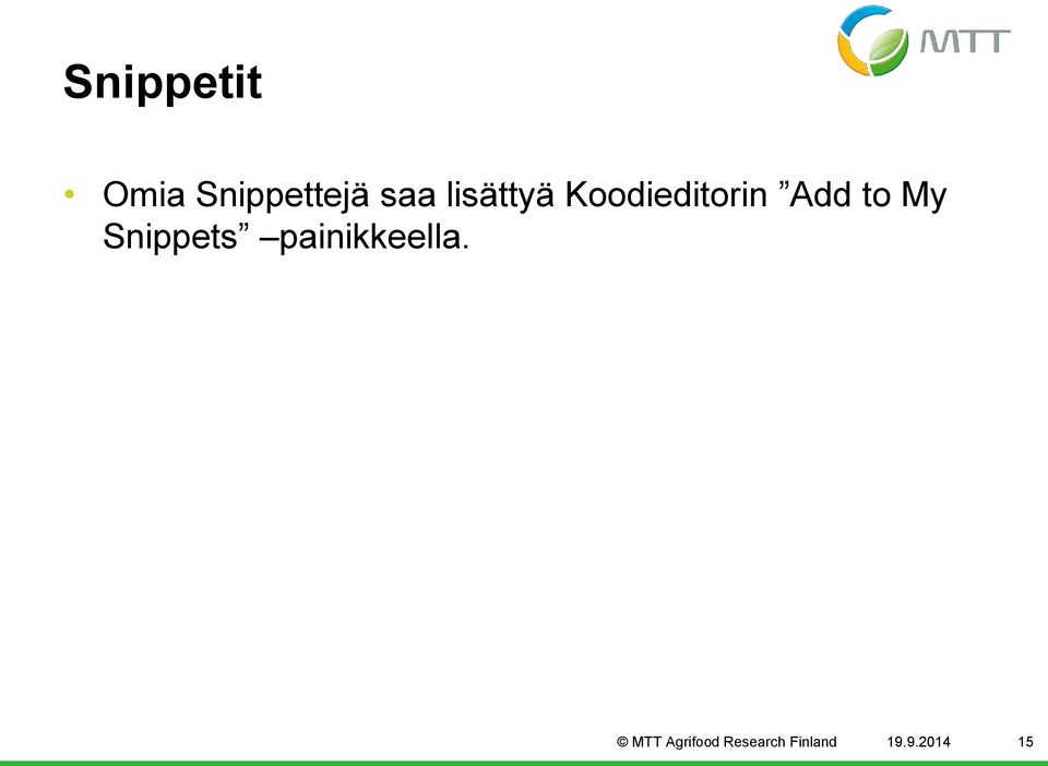 Snippets painikkeella.