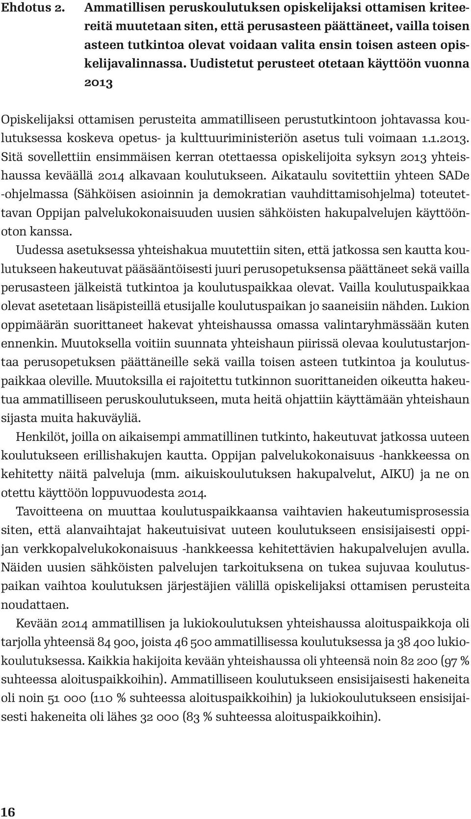 opiskelijavalinnassa.