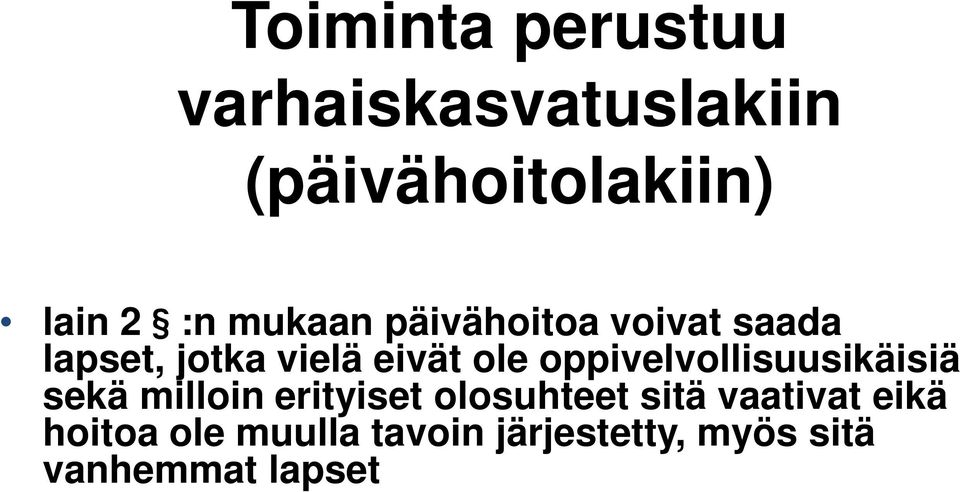 oppivelvollisuusikäisiä sekä milloin erityiset olosuhteet sitä