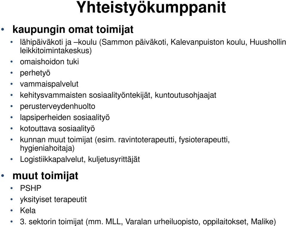 perusterveydenhuolto lapsiperheiden sosiaalityö kotouttava sosiaalityö kunnan muut toimijat (esim.