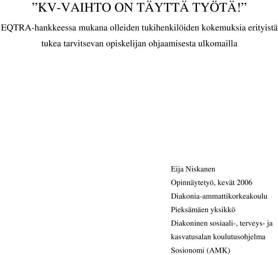 tarvitsevan opiskelijan ohjaamisesta ulkomailla Eija Niskanen Opinnäytetyö,