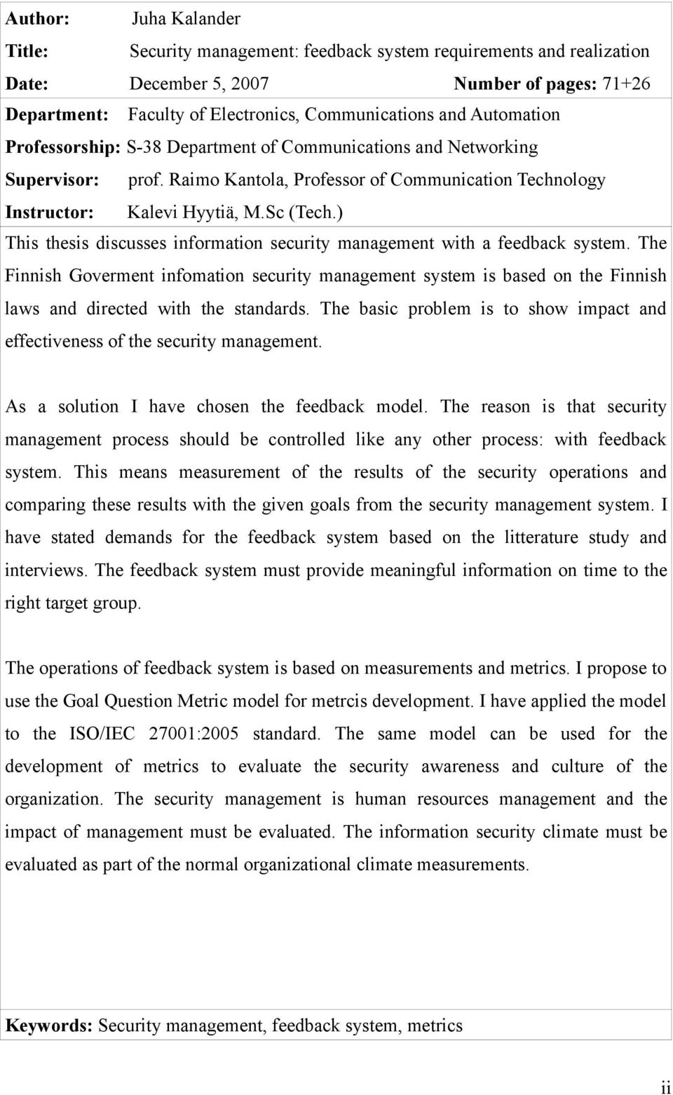 ) This thesis discusses information security management with a feedback system.