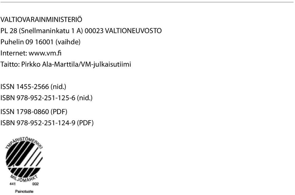 fi Taitto: Pirkko Ala-Marttila/VM-julkaisutiimi ISSN 1455-2566