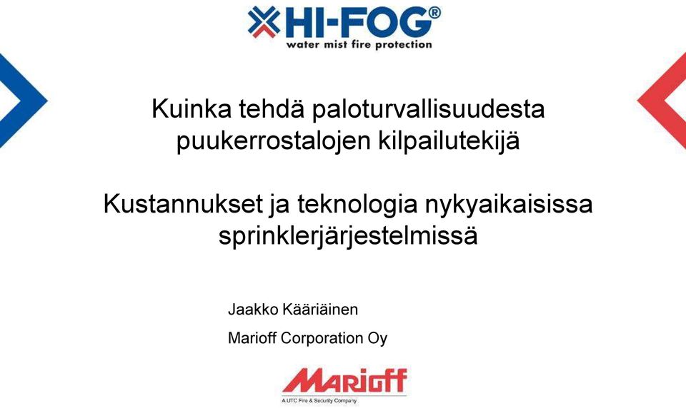 sprinklerjärjestelmissä Marioff Group What is HI-FOG?