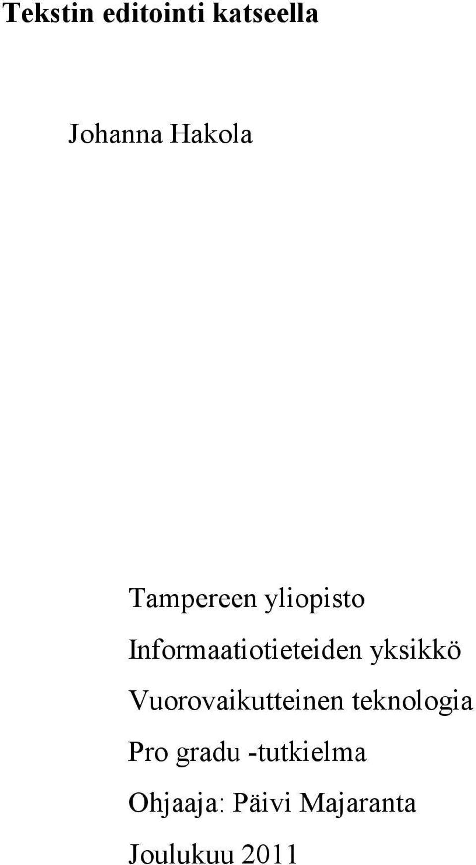 yksikkö Vuorovaikutteinen teknologia Pro