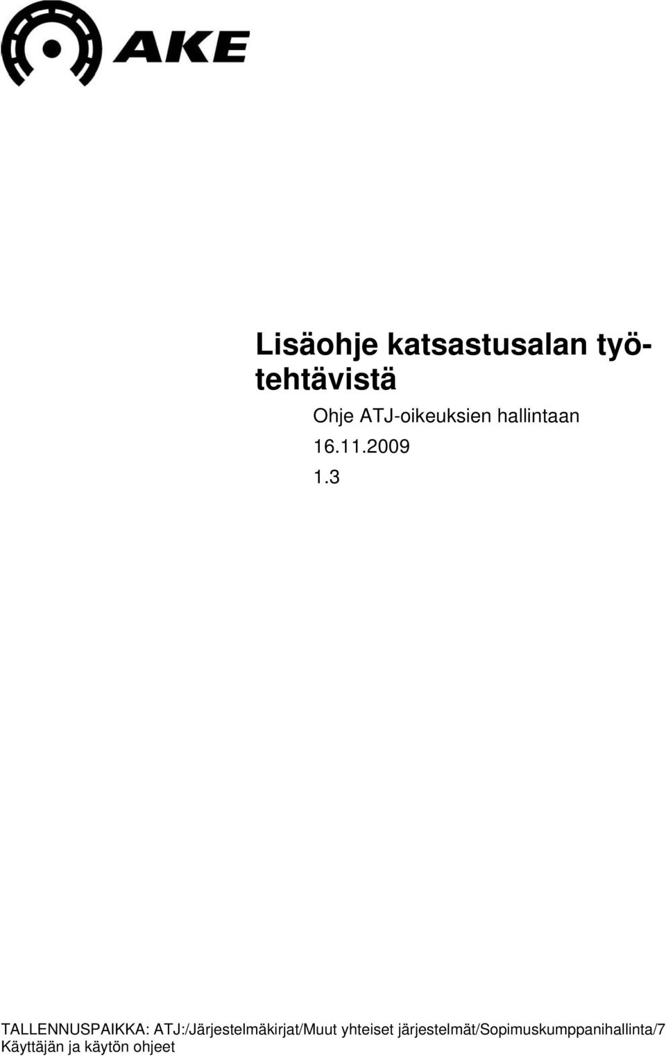 3 TALLENNUSPAIKKA: ATJ:/Järjestelmäkirjat/Muut