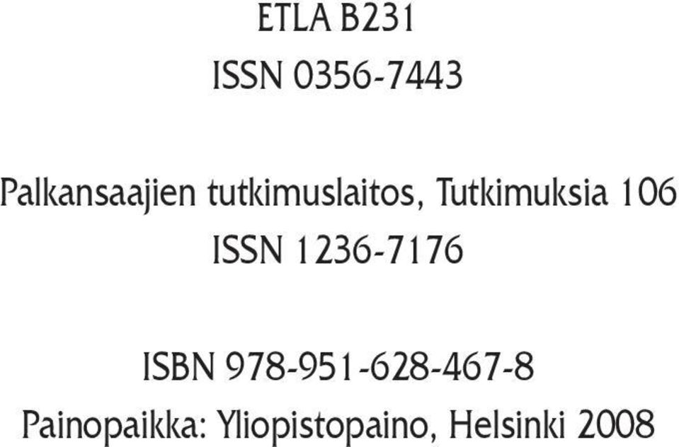 Tutkimuksia 106 ISSN 1236-7176 ISBN