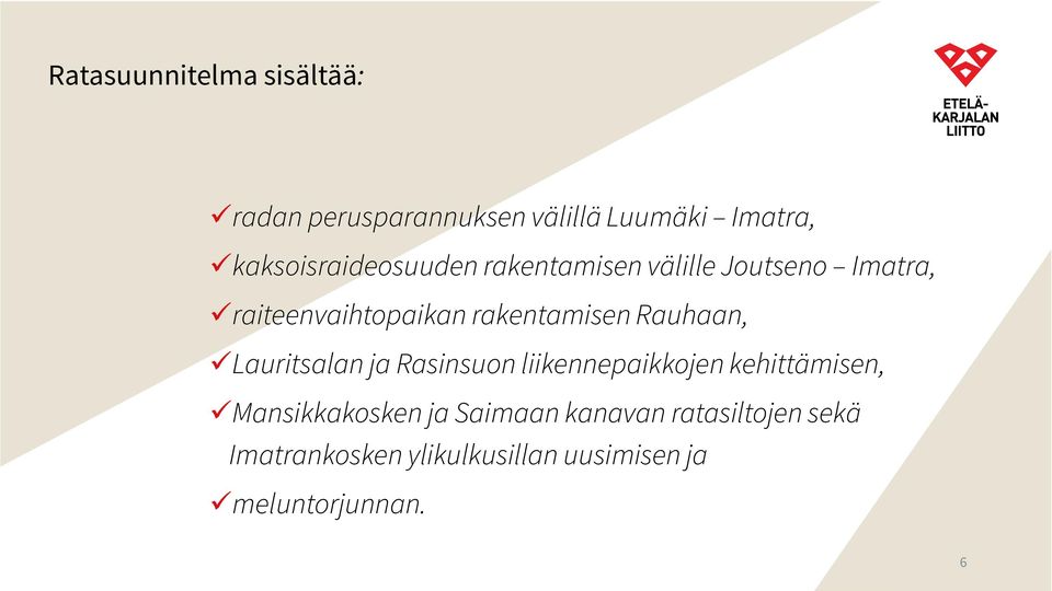 rakentamisen Rauhaan, Lauritsalan ja Rasinsuon liikennepaikkojen kehittämisen,