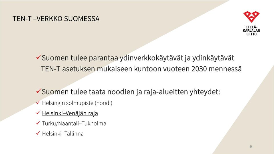 Suomen tulee taata noodien ja raja-alueitten yhteydet: Helsingin