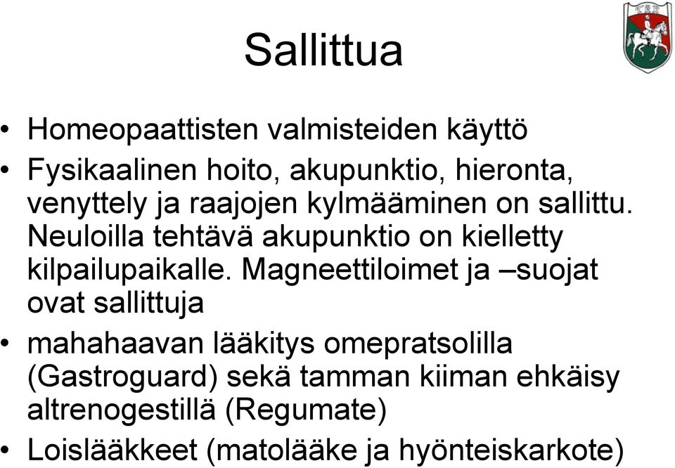 Neuloilla tehtävä akupunktio on kielletty kilpailupaikalle.