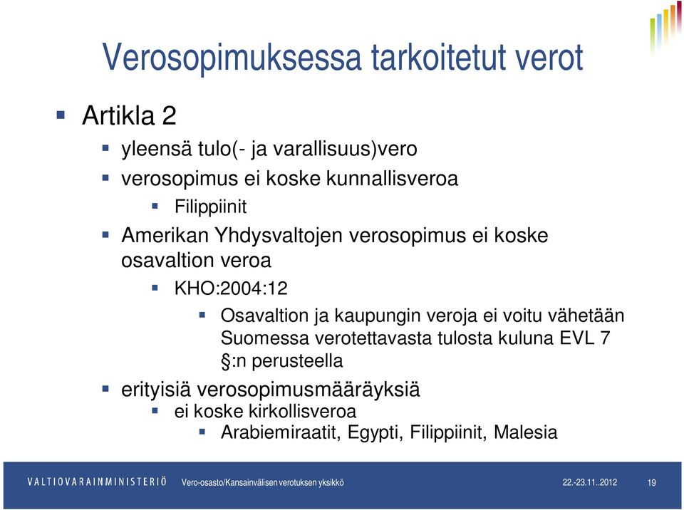 voitu vähetään Suomessa verotettavasta tulosta kuluna EVL 7 :n perusteella erityisiä verosopimusmääräyksiä ei koske