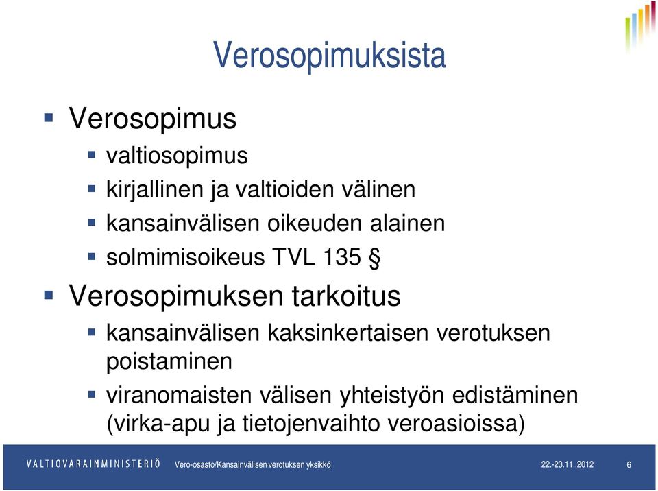 kaksinkertaisen verotuksen poistaminen viranomaisten välisen yhteistyön edistäminen