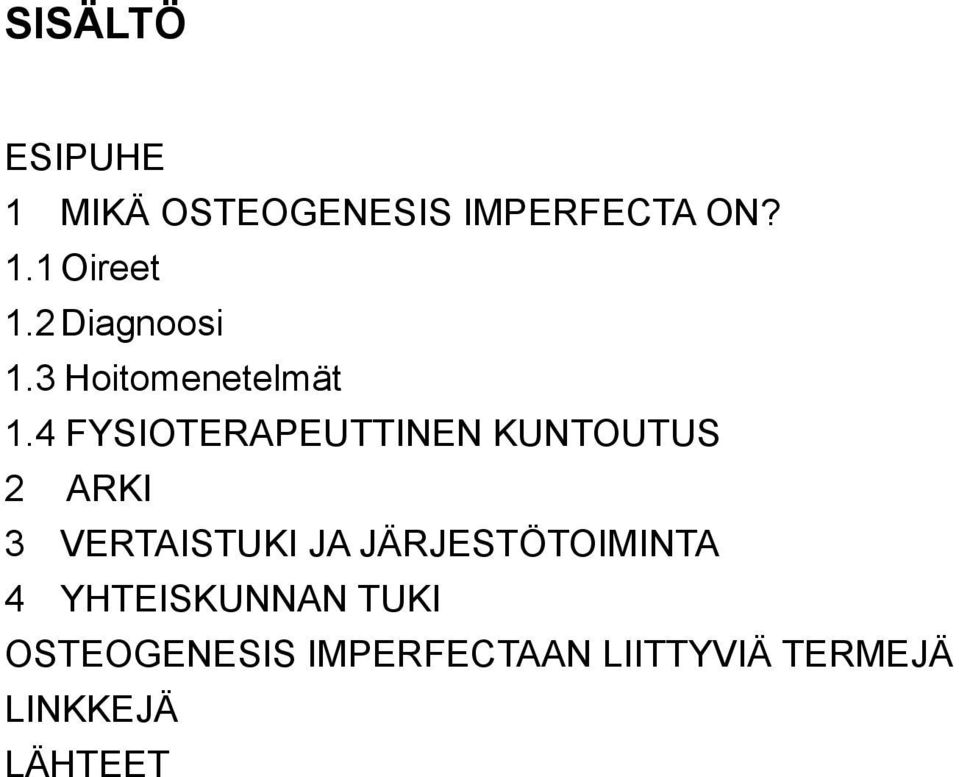 4 fysioterapeuttinen kuntoutus 2 ARKI 3 VERTAISTUKI JA