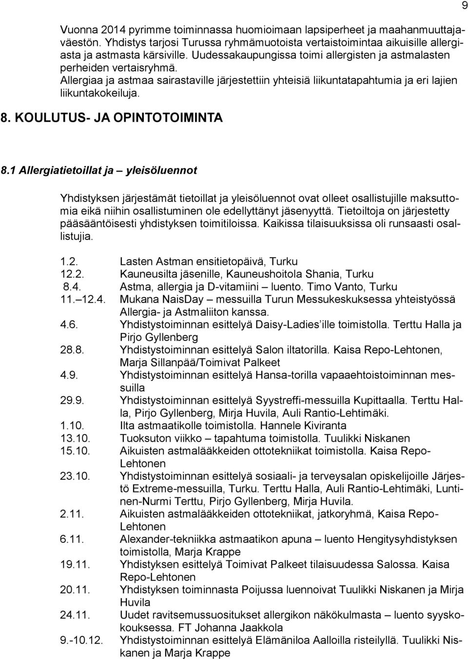 KOULUTUS- JA OPINTOTOIMINTA 9 8.