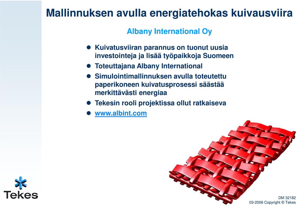 Simulointimallinnuksen avulla toteutettu paperikoneen kuivatusprosessi säästää merkittävästi