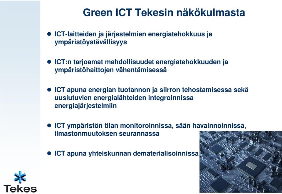 siirron tehostamisessa sekä uusiutuvien energialähteiden integroinnissa energiajärjestelmiin ICT ympäristön