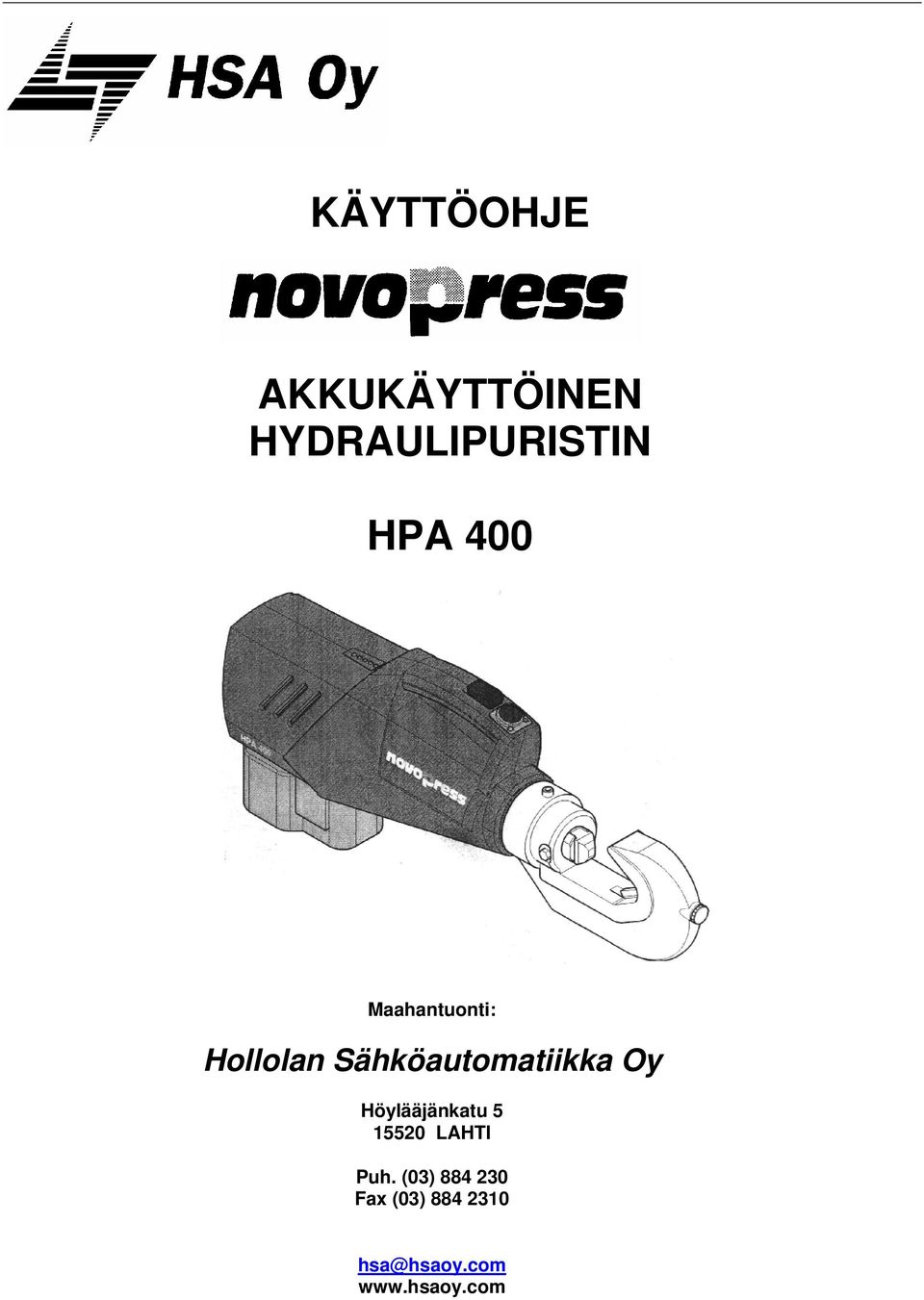 Oy Höylääjänkatu 5 15520 LAHTI Puh.