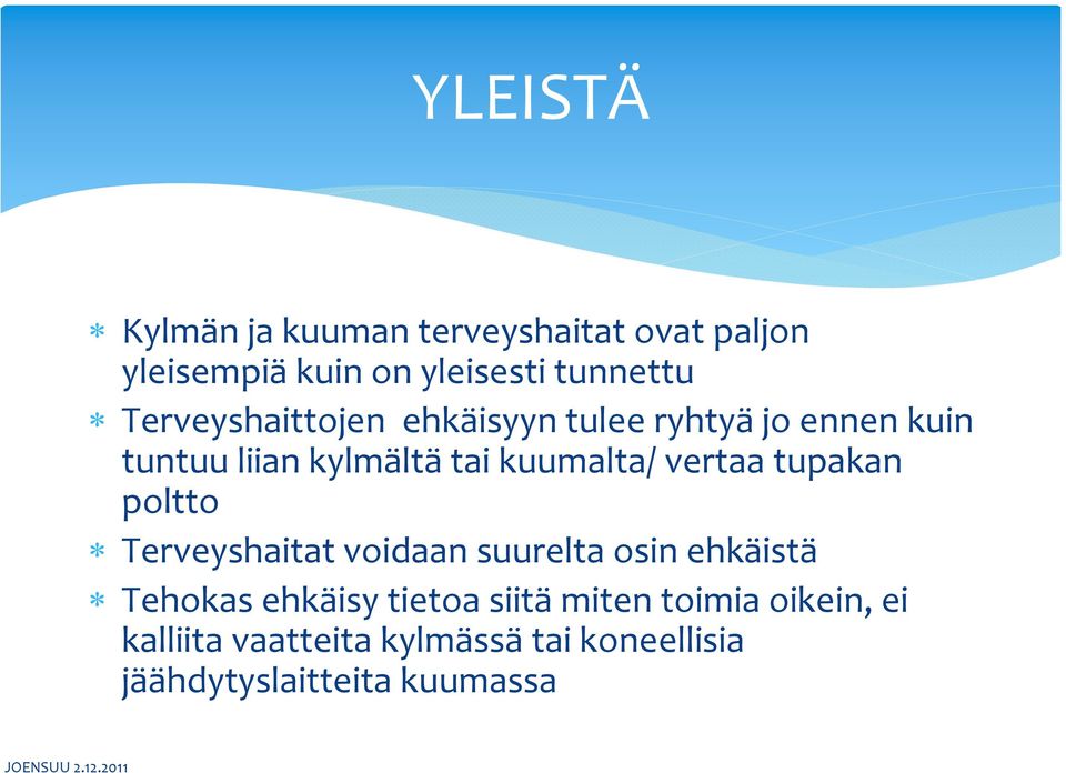 vertaa tupakan poltto Terveyshaitat voidaan suurelta osin ehkäistä Tehokas ehkäisy tietoa