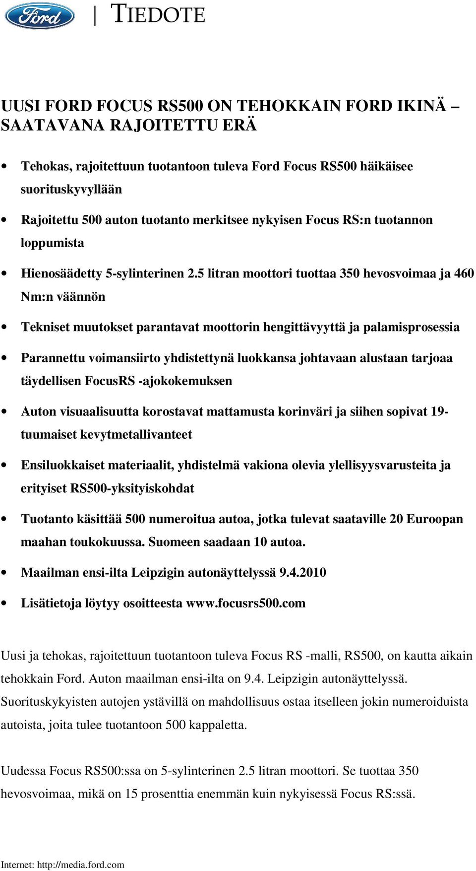 5 litran moottori tuottaa 350 hevosvoimaa ja 460 Nm:n väännön Tekniset muutokset parantavat moottorin hengittävyyttä ja palamisprosessia Parannettu voimansiirto yhdistettynä luokkansa johtavaan