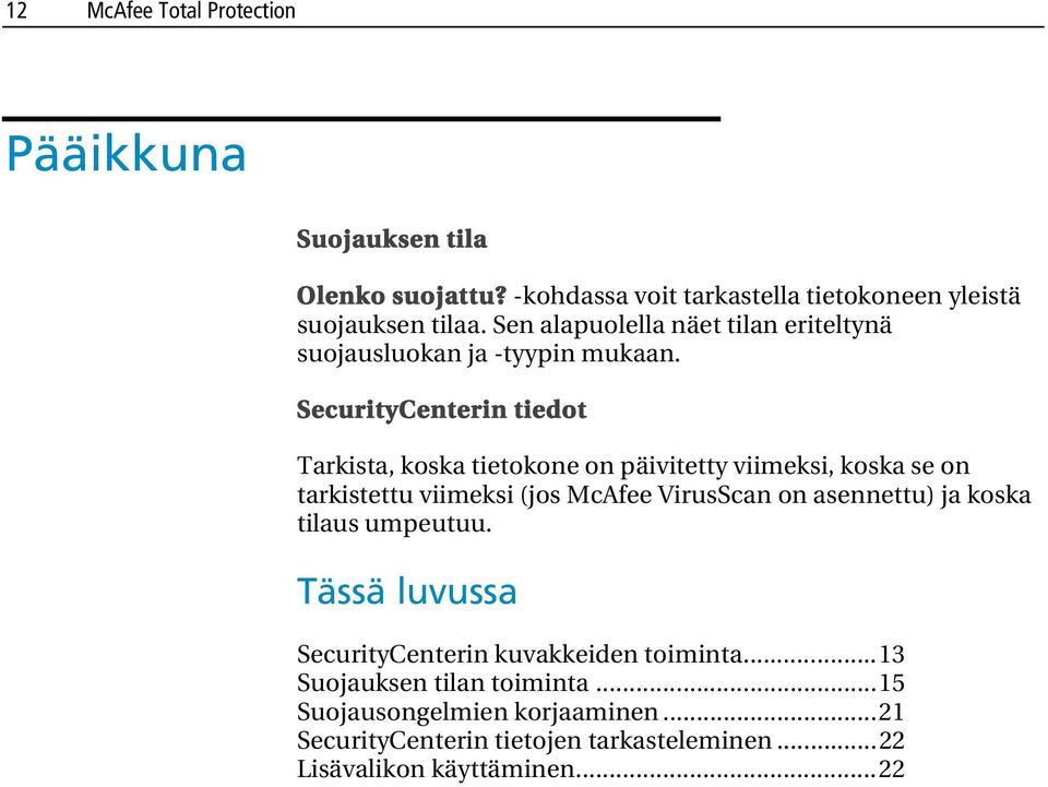 SecurityCenterin tiedot Tarkista, koska tietokone on päivitetty viimeksi, koska se on tarkistettu viimeksi (jos McAfee VirusScan on asennettu)