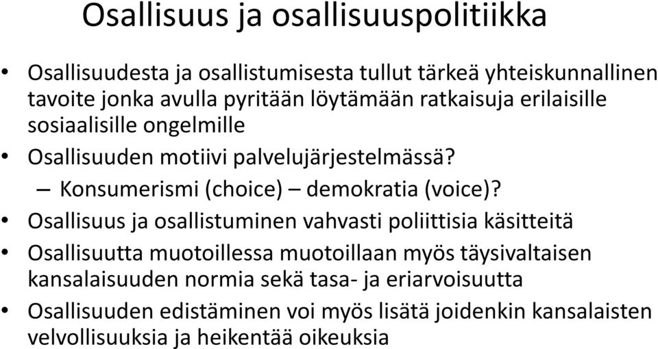 Konsumerismi (choice) demokratia (voice)?