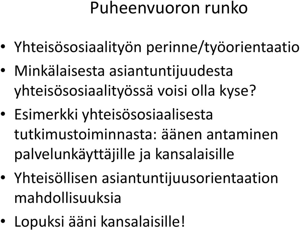 Esimerkki yhteisösosiaalisesta tutkimustoiminnasta: äänen antaminen