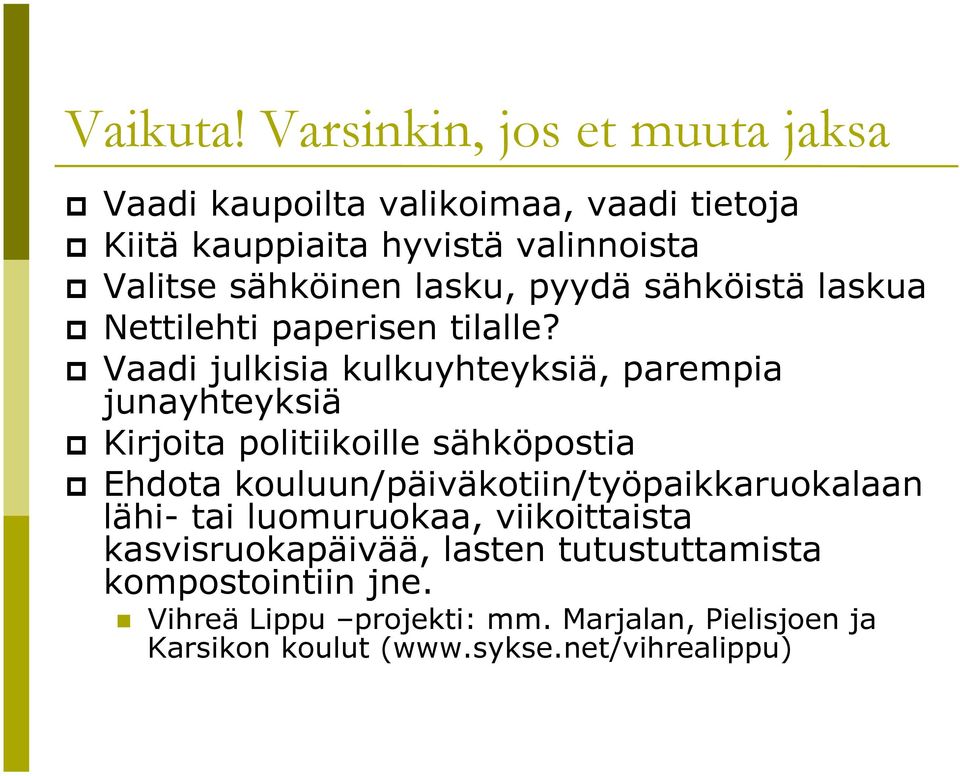 lasku, pyydä sähköistä laskua Nettilehti paperisen tilalle?