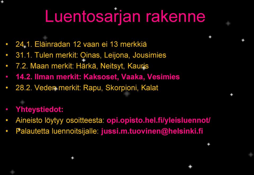 opisto.hel.fi/yleisluennot/ Palautetta luennoitsijalle: jussi.m.tuovinen@helsinki.fi