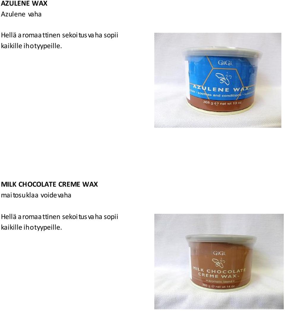 90 MILK CHOCOLATE CREME WAX maitosuklaa voidevaha