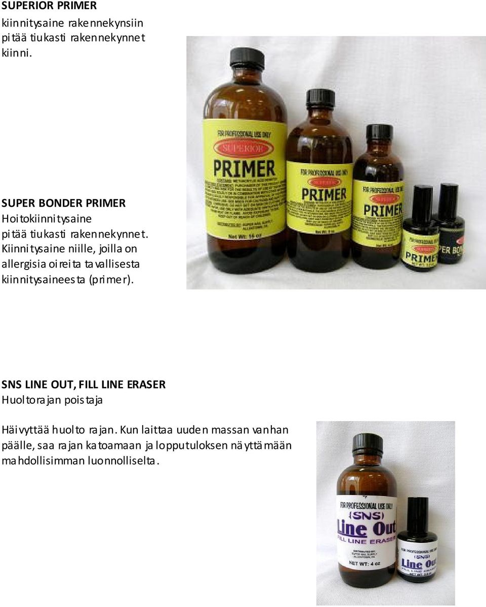 Kiinnitysaine niille, joilla on allergisia oireita tavallisesta kiinnitysaineesta (primer).