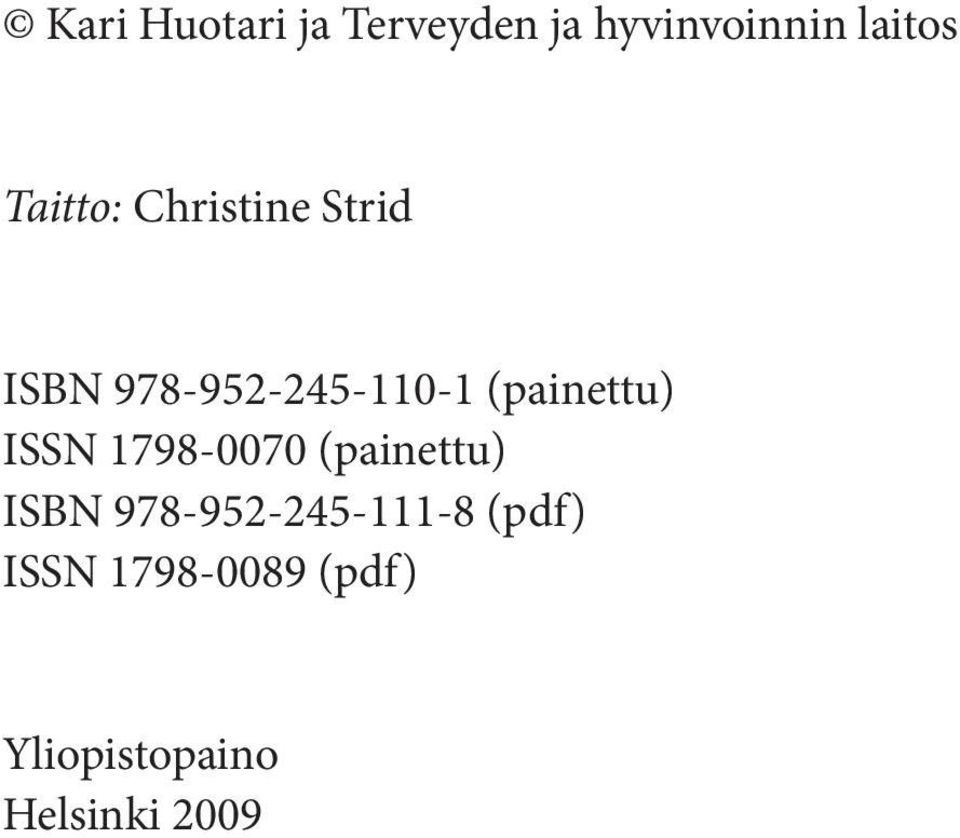 (painettu) ISBN 978-952-245-111-8 (pdf) ISSN