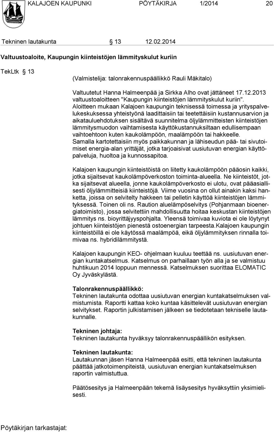 2013 valtuustoaloitteen "Kaupungin kiinteistöjen lämmityskulut kuriin".