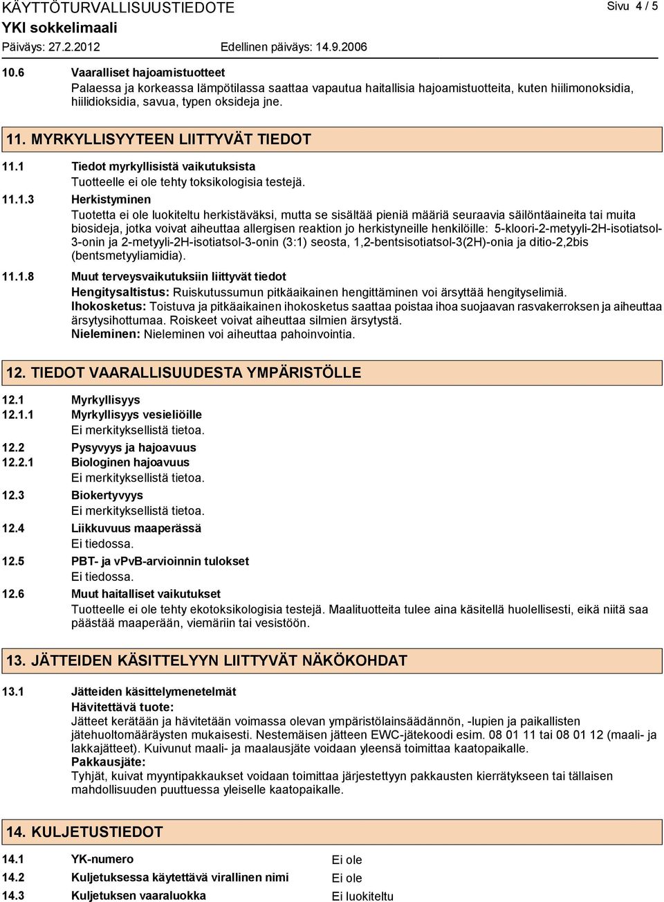 MYRKYLLISYYTEEN LIITTYVÄT TIEDOT 11