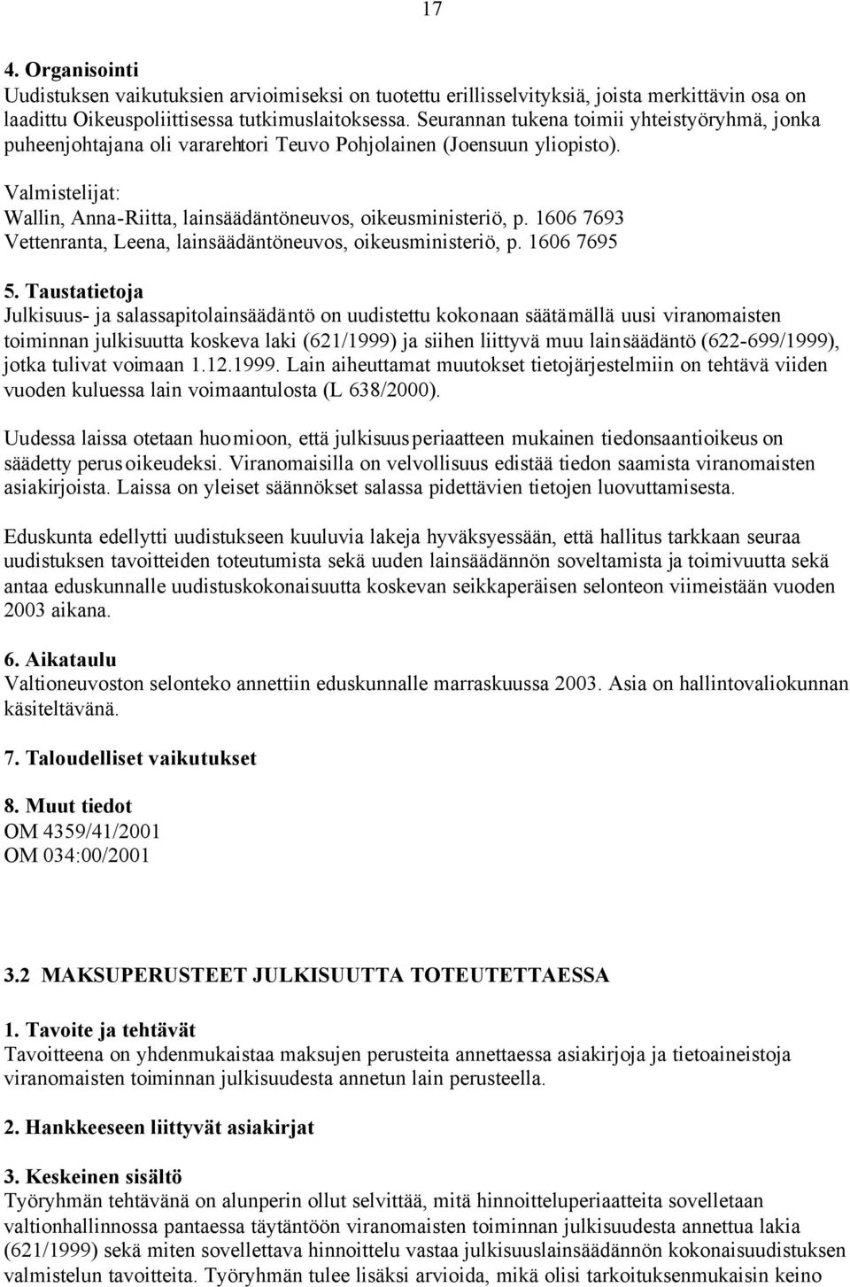 1606 7693 Vettenranta, Leena, lainsäädäntöneuvos, oikeusministeriö, p.