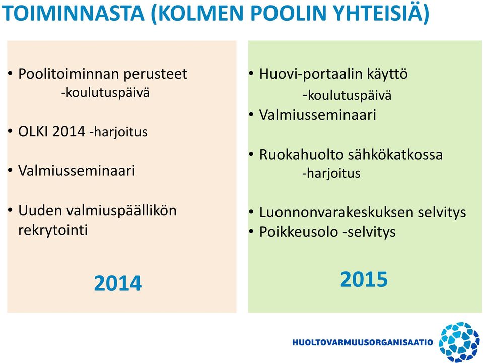 rekrytointi 2014 Huovi-portaalin käyttö -koulutuspäivä Valmiusseminaari