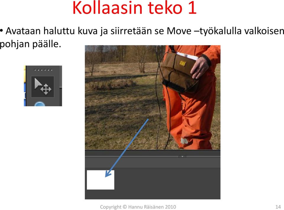 Move työkalulla valkoisen