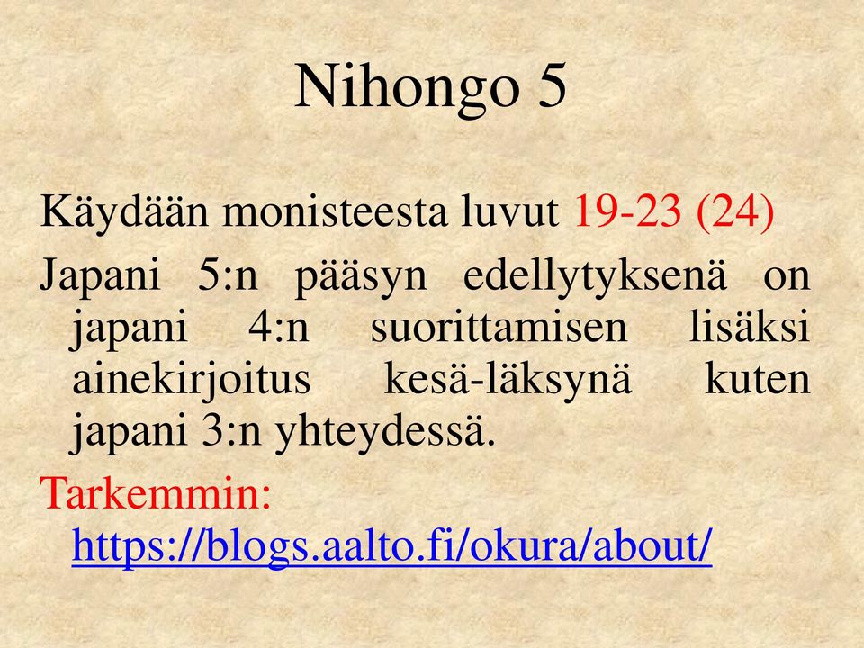 lisäksi ainekirjoitus kesä-läksynä kuten japani 3:n