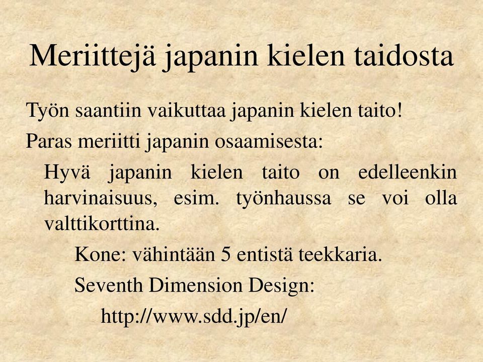 Paras meriitti japanin osaamisesta: Hyvä japanin kielen taito on