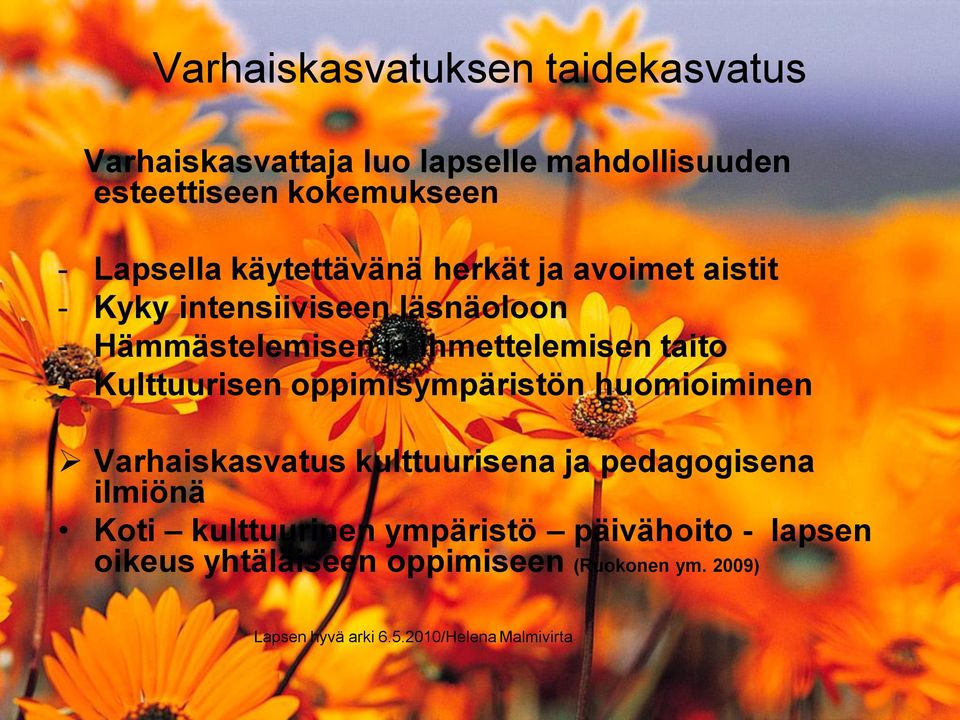 taito - Kulttuurisen oppimisympäristön huomioiminen Varhaiskasvatus kulttuurisena ja pedagogisena