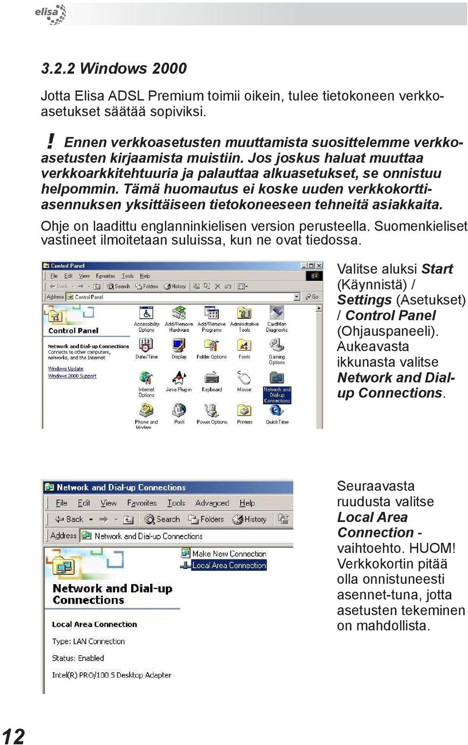 Ohje on laadittu englanninkielisen version perusteella. Suomenkieliset vastineet ilmoitetaan suluissa, kun ne ovat tiedossa.