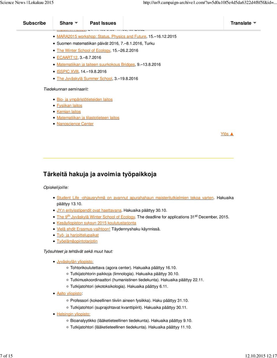 7.2016 Matematiikan ja taiteen suurkokous Bridges, 9. 13.8.