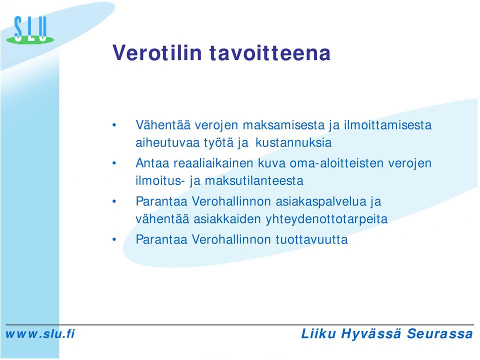 verojen ilmoitus- ja maksutilanteesta Parantaa Verohallinnon