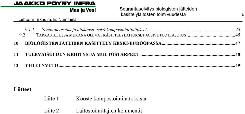 2 TARKASTELUSSA MUKANA OLEVAT KÄSITTELYLAITOKSET JA SIVUTUOTEASETUS.