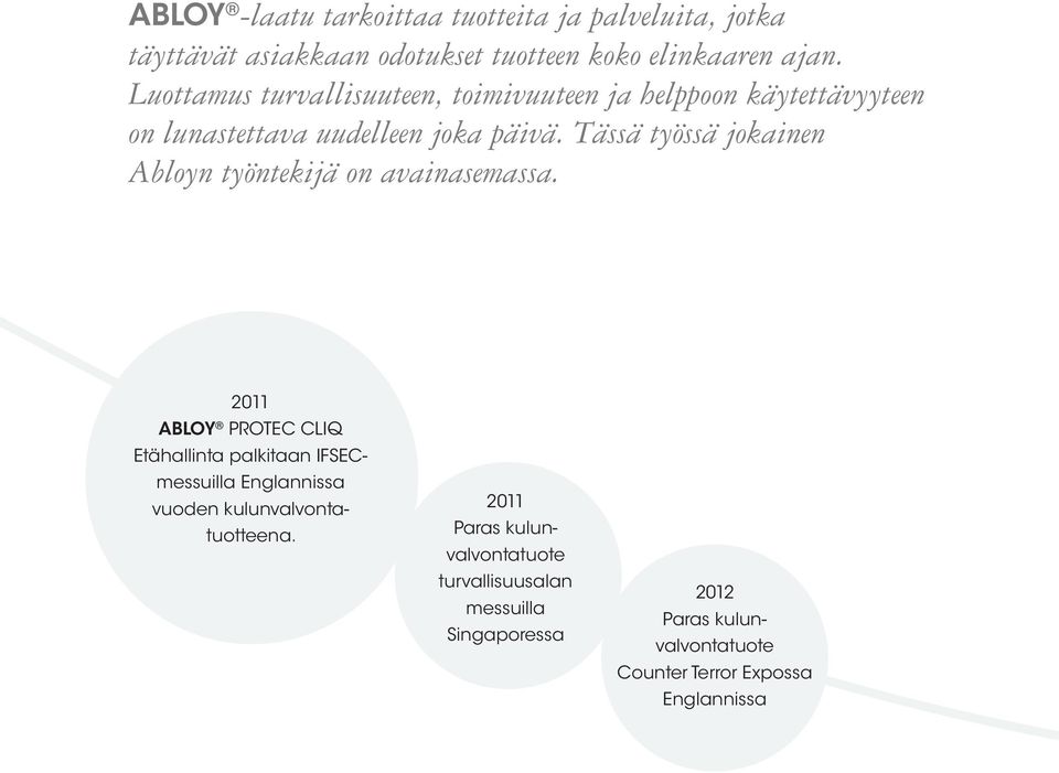 Tässä työssä jokainen Abloyn työntekijä on avainasemassa.