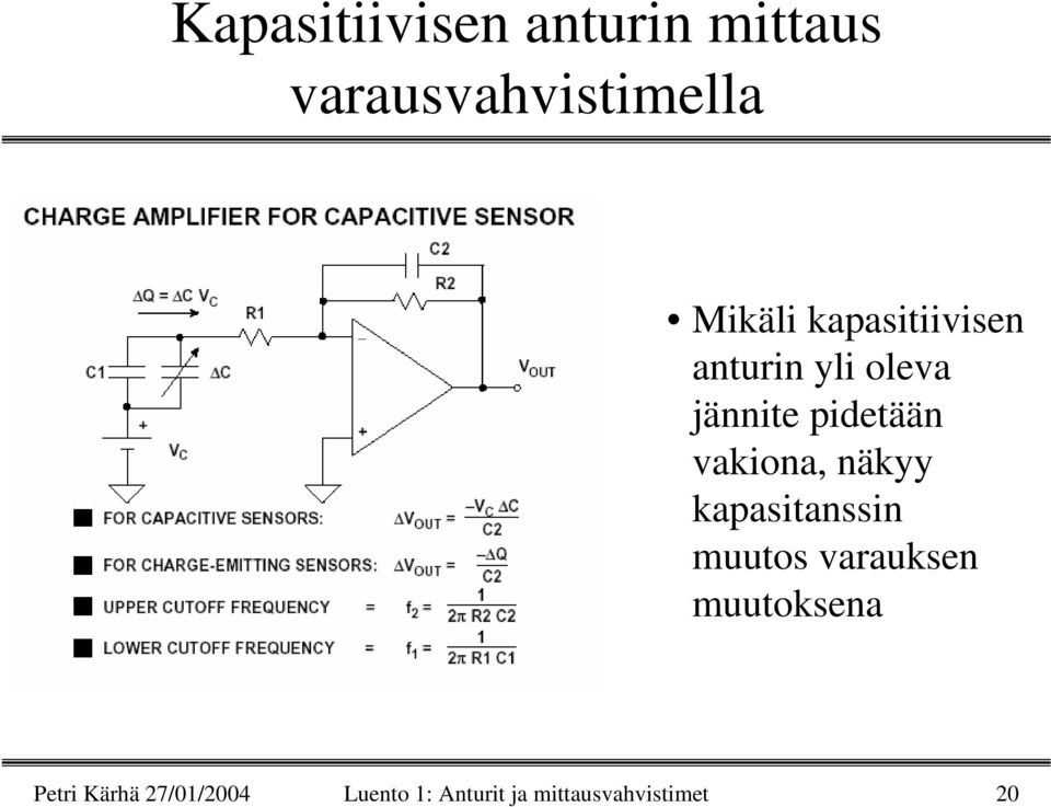 vakiona, näkyy kapasitanssin muutos varauksen muutoksena