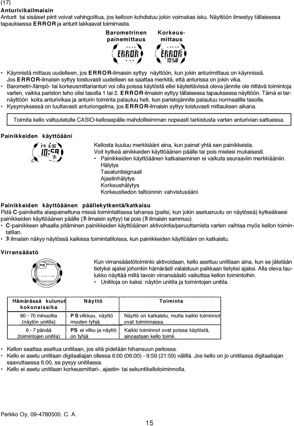 Jos ERROR-ilmaisin syttyy toistuvasti uudelleen se saattaa merkitä, että anturissa on jokin vika.