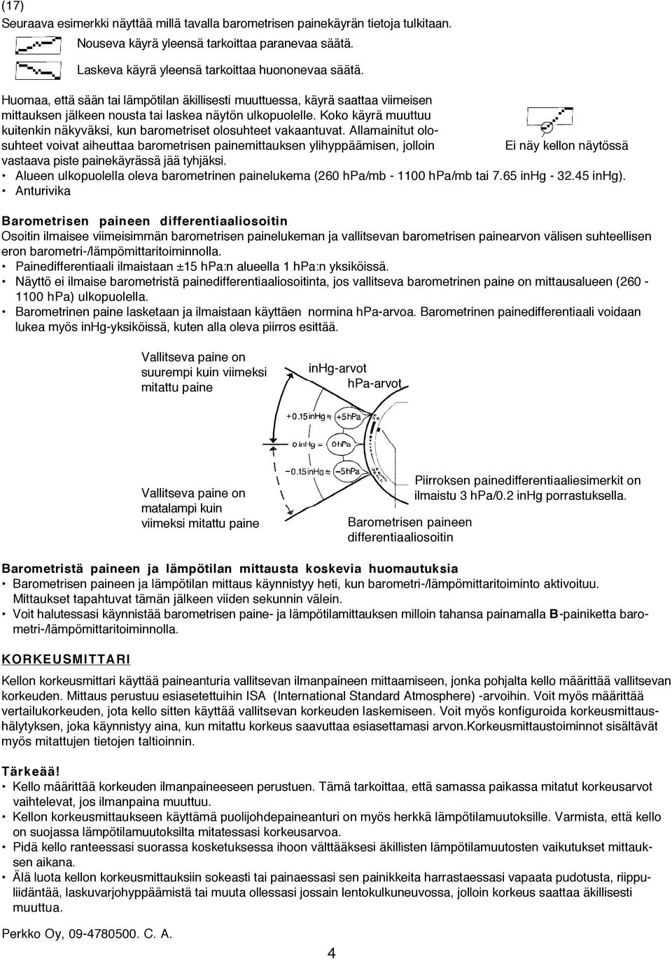 Koko käyrä muuttuu kuitenkin näkyväksi, kun barometriset olosuhteet vakaantuvat.