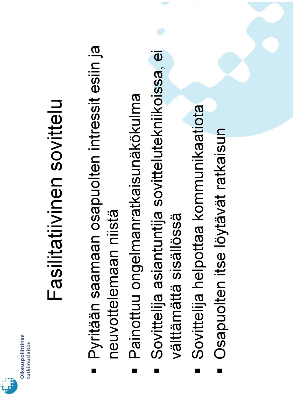 Sovittelija asiantuntija sovittelutekniikoissa, ei välttämättä