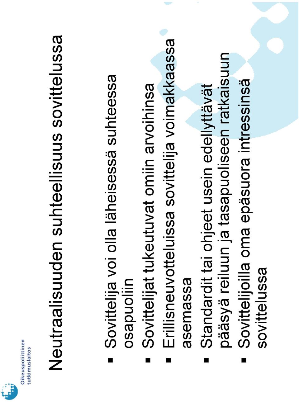 Erillisneuvotteluissa sovittelija voimakkaassa asemassa Standardit tai ohjeet